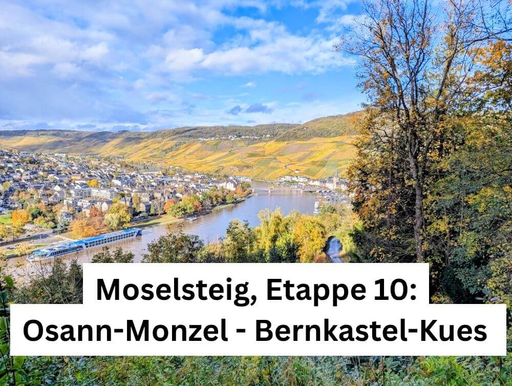 Moselsteig Etappe 10: Von Kesten bzw. Osann-Monzel bis Bernkastel-Kues.